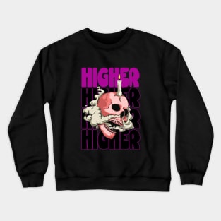 higher Crewneck Sweatshirt